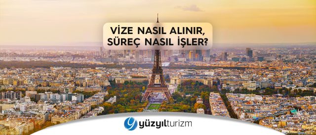 Vize Nasıl Alınır, Süreç Nasıl İşler?
